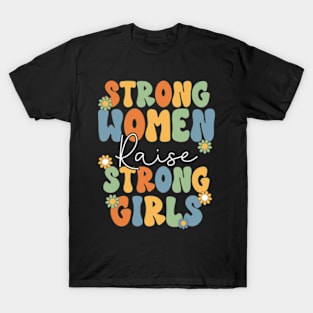 strong women raise strong girls T-Shirt